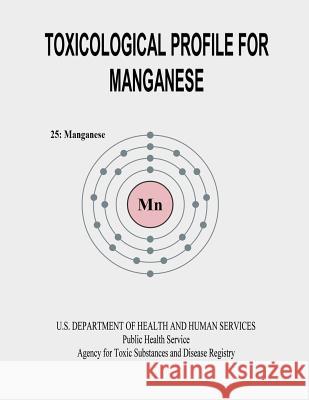 Toxicological Profile for Manganese U. S. Department of Heal Huma 9781495287374 Createspace - książka