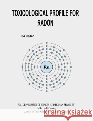 Toxicological Profile for Radon U. S. Department of Heal Huma 9781495287268 Createspace - książka