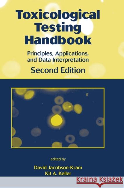 Toxicological Testing Handbook: Principles, Applications and Data Interpretation Jacobson-Kram, David 9780849338588 Informa Healthcare - książka