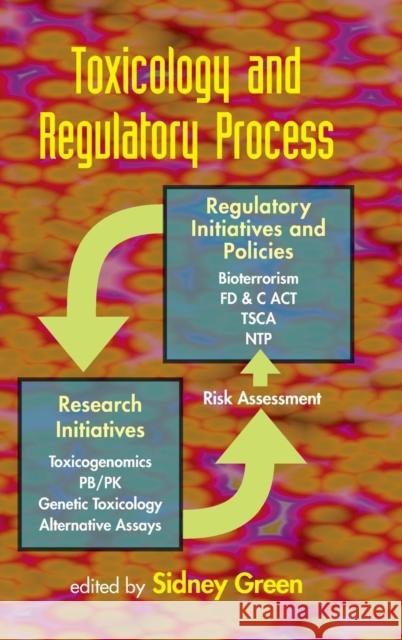 Toxicology and Regulatory Process Sidney Green 9780824723859 Informa Healthcare - książka