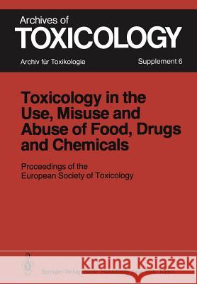 Toxicology in the Use, Misuse, and Abuse of Food, Drugs, and Chemicals: Proceedings of the European Society of Toxicology Meeting, Held in Tel Aviv, M Chambers, P. L. 9783540123927 Springer - książka