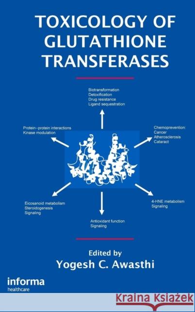 Toxicology of Glutathione Transferases Yogesh C. Awasthi 9780849329838 CRC Press - książka