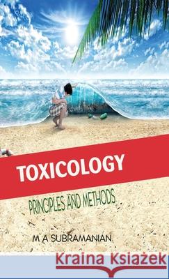 Toxicology Principles and Methods Second Revised Edition M. a. Subramanian 9788180943515 Mjp Publisher - książka
