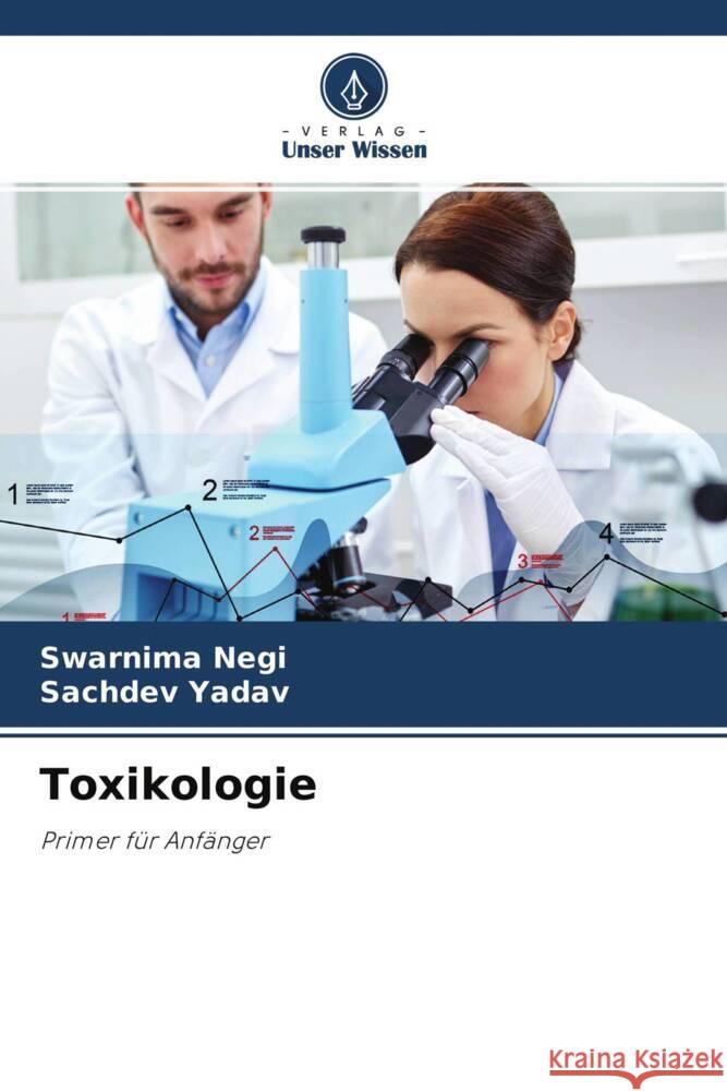 Toxikologie Negi, Swarnima, Yadav, Sachdev 9786204627472 Verlag Unser Wissen - książka