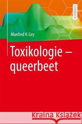 Toxikologie - querbeet Gey, Manfred H. 9783662676493 Springer Spektrum - książka