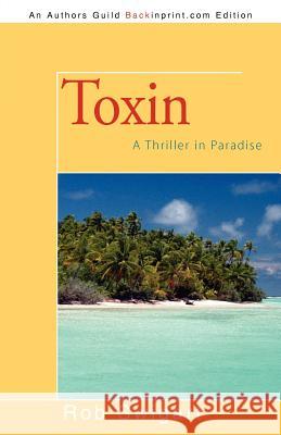 Toxin: A Thriller in Paradise Swigart, Rob 9781462022984 iUniverse.com - książka