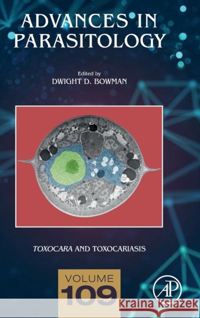 Toxocara and Toxocariasis: Volume 109 Bowman, Dwight D. 9780128209585 Academic Press - książka