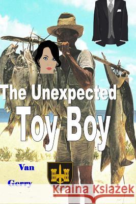 Toy Boy: Unexpected Van Gerry 9781974303694 Createspace Independent Publishing Platform - książka