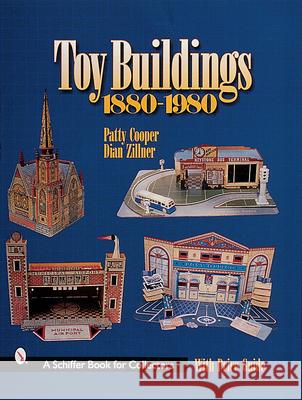 Toy Buildings 1880-1980 Patty Cooper 9780764310119 Schiffer Publishing - książka