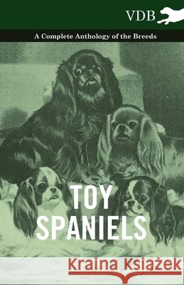 Toy Spaniels - A Complete Anthology of the Breeds Various 9781445527963 Vintage Dog Books - książka