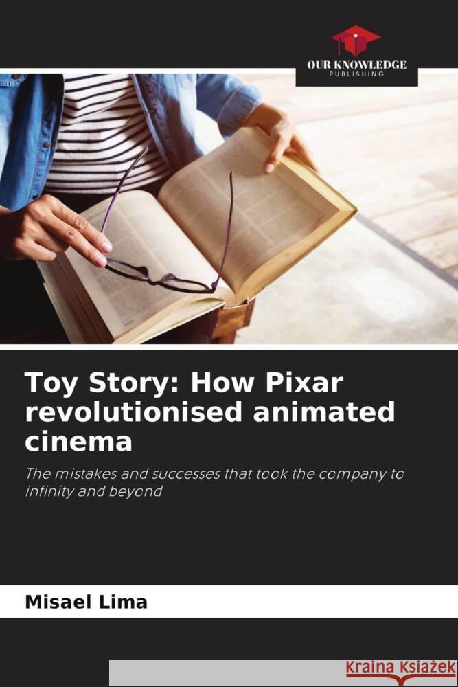 Toy Story: How Pixar revolutionised animated cinema Misael Lima 9786208167127 Our Knowledge Publishing - książka