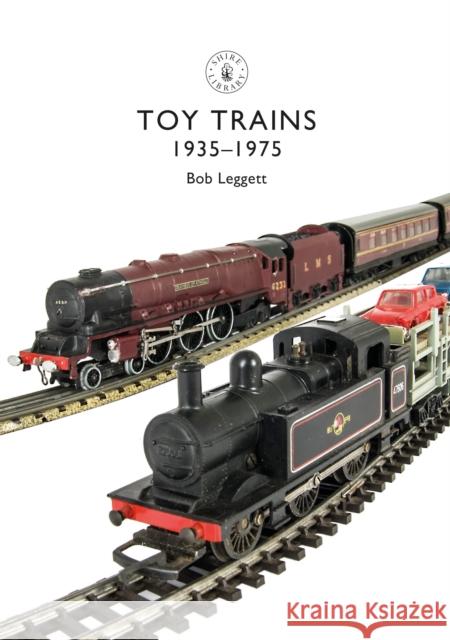 Toy Trains: 1935–1975 Bob Leggett 9781784423087 Bloomsbury Publishing PLC - książka