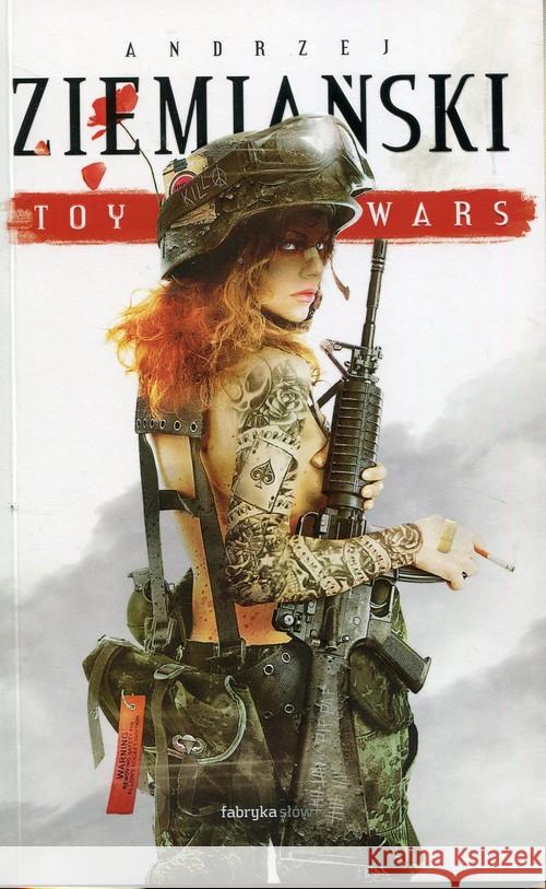 Toy wars Ziemiański Andrzej 9788379642496 Fabryka Słów - książka