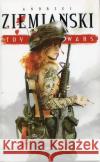 Toy wars Ziemiański Andrzej 9788379642496 Fabryka Słów