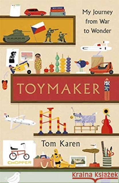 Toymaker: The autobiography of the man whose designs shaped our childhoods Tom Karen 9781788700863 Bonnier Books Ltd - książka