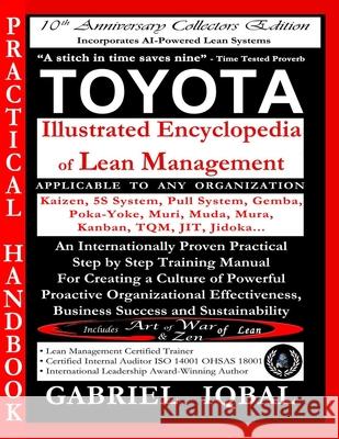 TOYOTA Illustrated Encyclopedia of Lean Management: An Internationally Proven Practical Step by Step Training Manual for Creating a Culture of Powerfu Iqbal, Gabriel 9781519412898 Createspace Independent Publishing Platform - książka