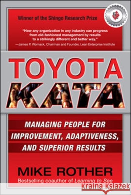 Toyota Kata: Managing People for Improvement, Adaptiveness and Superior Results Rother Mike 9780071635233 McGraw-Hill Education - Europe - książka