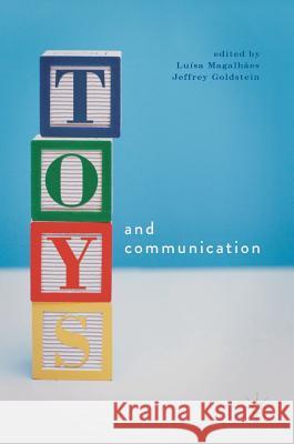 Toys and Communication Luisa Magalhaes Jeffrey Goldstein 9781137591357 Palgrave MacMillan - książka