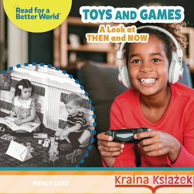 Toys and Games: A Look at Then and Now Percy Leed 9781728491493 Lerner Publishing Group - książka