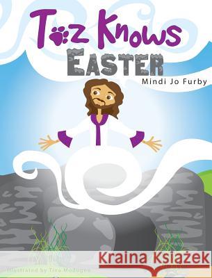Toz Knows Easter Mindi Furby, Tina Modugno (The Oreo Cat (c)) 9781943413058 Kingswynd - książka