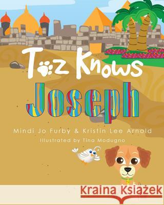 Toz Knows Joseph Mindi Jo Furby Kristin Lee Arnold Tina Modugno 9780989309882 Mjf Publishing - książka