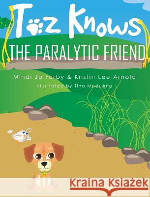 Toz Knows the Paralytic Friend Mindi Jo Furby 9781943413003 Kingswynd - książka