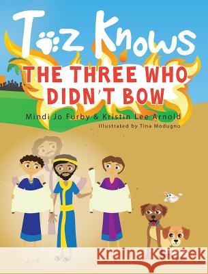 Toz Knows the Three Who Didn't Bow Mindi Jo Furby 9781943413027 Kingswynd - książka