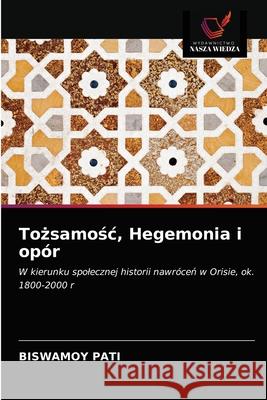 Tożsamośc, Hegemonia i opór Pati, Biswamoy 9786202885478 Wydawnictwo Nasza Wiedza - książka