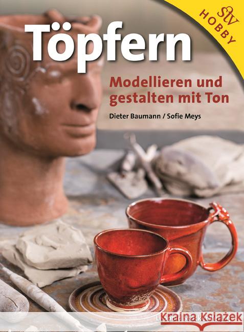Töpfern : Modellieren und gestalten mit Ton Baumann, Dieter; Meys, Sofie 9783702015572 Stocker - książka