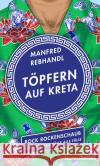 Töpfern auf Kreta Rebhandl, Manfred 9783709979525 Haymon Verlag