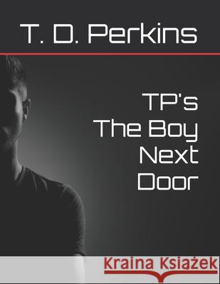 TP's The Boy Next Door T D Perkins 9798775599355 Independently Published - książka