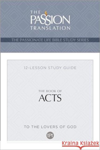 Tpt the Book of Acts: 12-Lesson Study Guide Brian Simmons 9781424567645 Broadstreet Publishing - książka