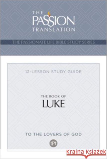 Tpt the Book of Luke: 12-Lesson Study Guide Brian Simmons 9781424567607 BroadStreet Publishing - książka