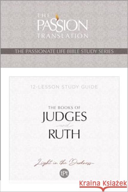 Tpt the Books of Judges and Ruth: 12-Lesson Study Guide Brian Simmons 9781424567621 Broadstreet Publishing - książka