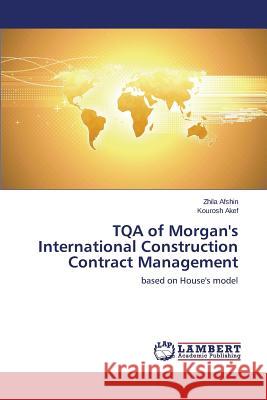 TQA of Morgan's International Construction Contract Management Afshin Zhila 9783659465277 LAP Lambert Academic Publishing - książka