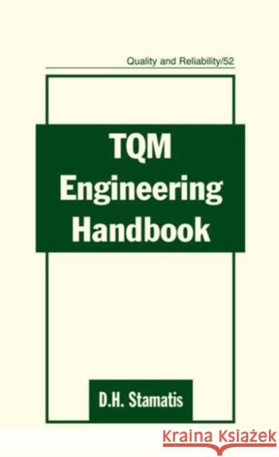 TQM Engineering Handbook D. H. Stamatis Stamatis Stamatis 9780824700836 CRC - książka