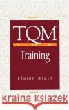 TQM for Training Biech, Elaine 9780070052109 McGraw-Hill Companies