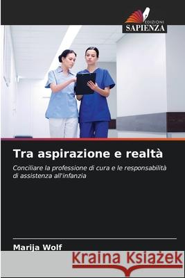 Tra aspirazione e realtà Wolf, Marija 9786207824588 Edizioni Sapienza - książka