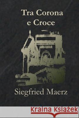 Tra Corona e Croce: Codex Mancini Siegfried Maerz 9783912010893 Sdmz - książka