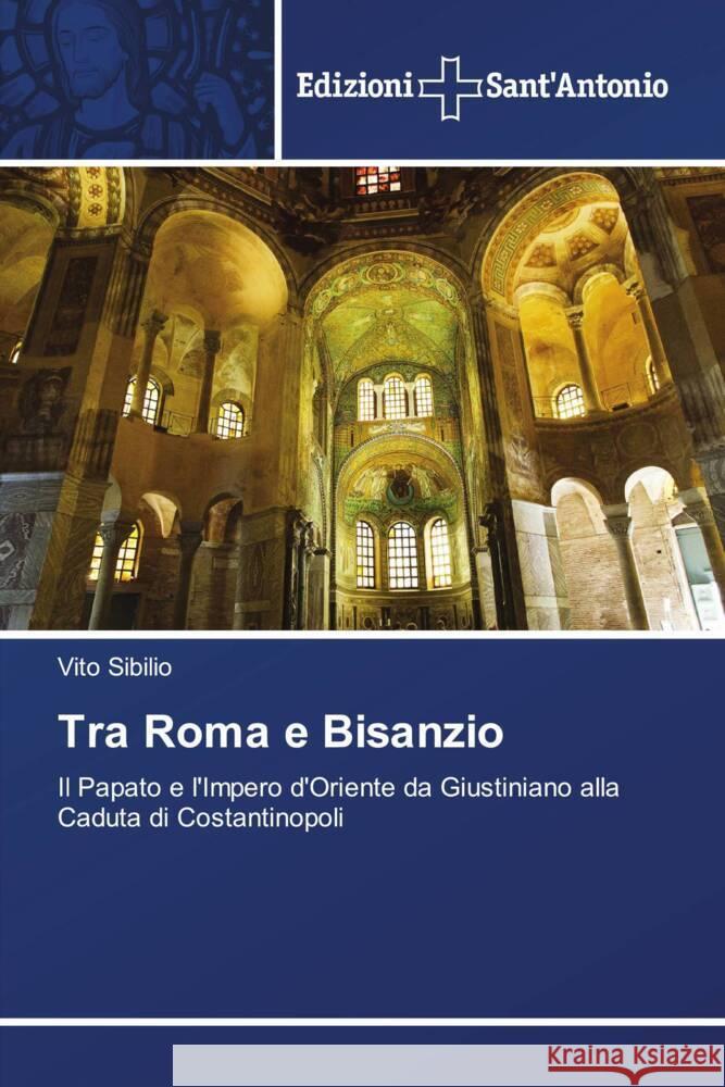Tra Roma e Bisanzio Vito Sibilio 9786138394723 Edizioni Sant'antonio - książka