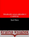 Trabajo Asalariado y Capital Marx, Karl 9781530418299 Createspace Independent Publishing Platform