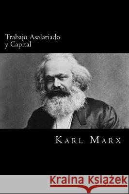 Trabajo Asalariado y Capital Marx, Karl 9781976039409 Createspace Independent Publishing Platform - książka