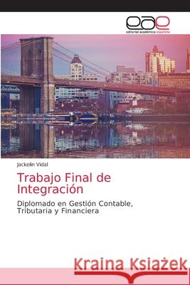 Trabajo Final de Integración Jackelin Vidal 9786203039610 Editorial Academica Espanola - książka