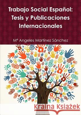 Trabajo Social Español: Tesis y Publicaciones Internacionales Martínez Sánchez, Ma Angeles 9781326460914 Lulu.com - książka