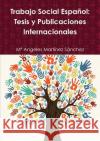 Trabajo Social Español: Tesis y Publicaciones Internacionales Martínez Sánchez, Ma Angeles 9781326460914 Lulu.com