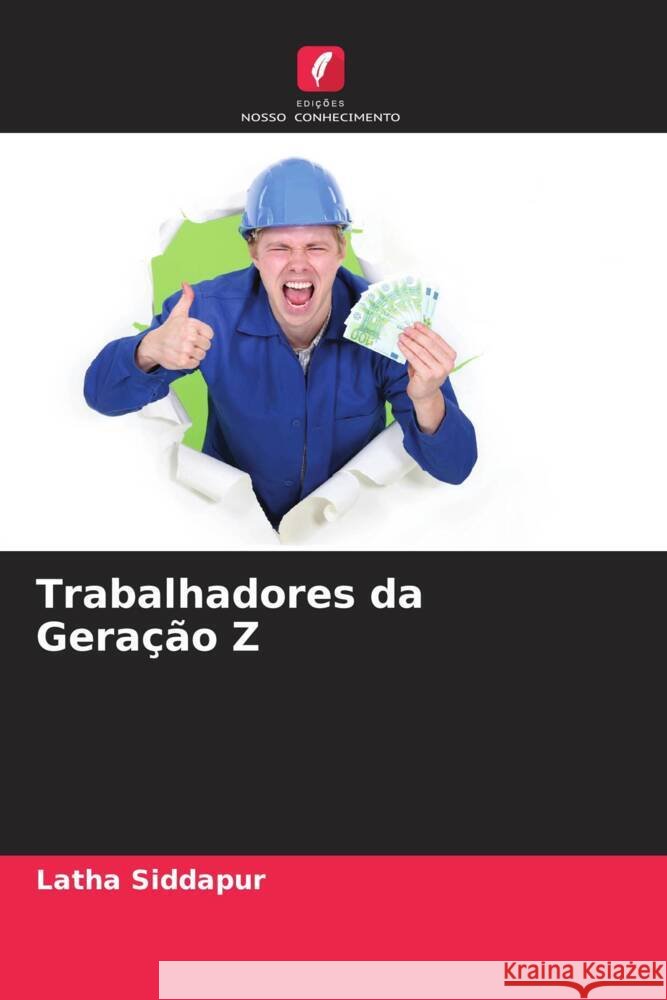 Trabalhadores da Geração Z Siddapur, Latha 9786207090389 Edições Nosso Conhecimento - książka