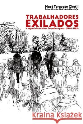 Trabalhadores exilados Maze Torquato Chotil 9781096772095 Independently Published - książka
