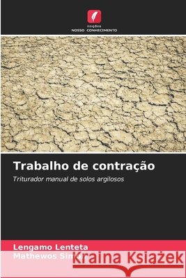 Trabalho de contra??o Lengamo Lenteta Mathewos Simon 9786207736171 Edicoes Nosso Conhecimento - książka