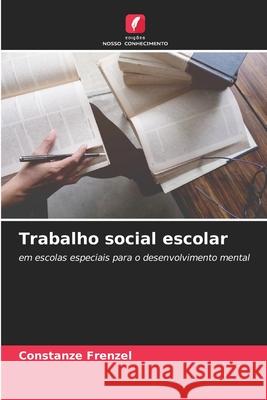 Trabalho social escolar Frenzel, Constanze 9786209645273 Edições Nosso Conhecimento - książka