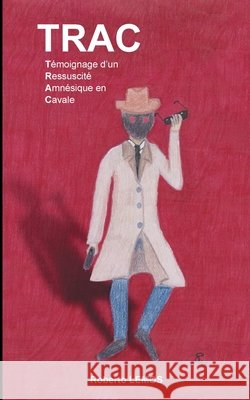 Trac: Témoignage d'un ressuscité amnésique en cavale Roberto Lemos 9782322255740 Books on Demand - książka